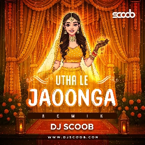 Utha Le Jaoonga (Remix) - DJ Scoob